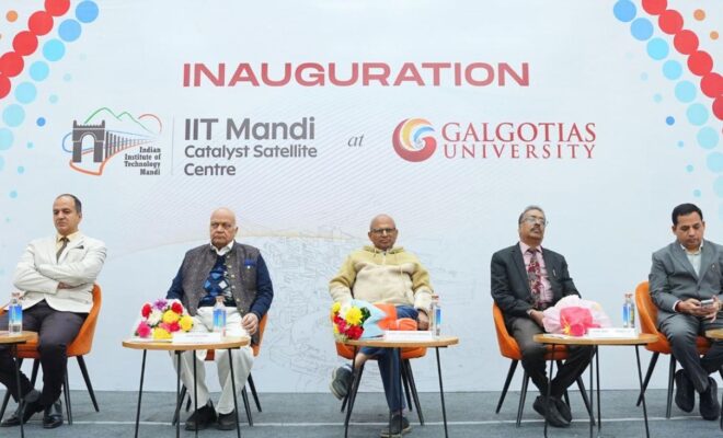 Galgotias University Inaugurates Iit Mandi Catalyst Satellite Centre, Signs Mous To Strengthen India's Startup Ecosystem
