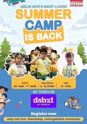Delhi Ncr's Most Loved Summer Camp Returns At Ambience Malls In Vasant Kunj And Gurugram