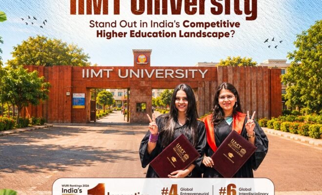 What Makes Iimt University Stand Out In India's Competitive Higher Education Landscape