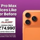 Best iPhone Deals: iPhone 17 Pro Drops to Rs. 69,990, Pro Max to Rs. 74,990; iPhone 18 Pre Bookings Begin at Croma