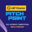 L&T Finance's Pitch Point Launchpad for AI Start ups: Past winners Arrowhead AI and SpoofSense Share Success Stories Ahead of the Second Edition